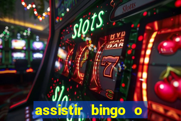 assistir bingo o rei das manhas filme completo dublado